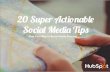 20 Super Actionable Social Media Tips