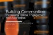 Building Communities: Increasing Online Engagement and Awareness