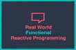 Real world functional reactive programming