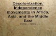 Decolonization   africa, asia, the middle east