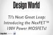 TI’s Next Great Leap: Introducing the NexFET™ 100V Power MOSFETs!
