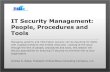 IT Security Management -- People, Procedures and Tools