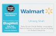 BlogWell New York Social Media Case Study: Walmart, presented by Umang Shah