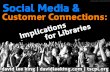Social Media & Customer Connections: Implications for Libraries