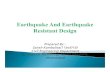 Earthquake and earthquake resistant design