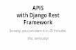 Djangocon 2014 - Django REST Framework - So Easy You Can Learn it in 25 Minutes
