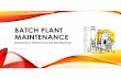 Batch plant maintenance