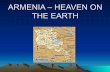 Armenia –a heaven on the earth