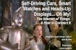 Self-Driving Cars, Smart Watches and Heads-Up Displays... Oh My!