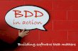 BDD in Action - building software that matters