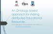 An Ontology Based Approach for Sharing Distributed Educational