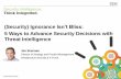 Security (Ignorance) Isn't Bliss: 5 Ways to Advance Security Decisions with Threat Intelligence