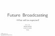 Future Broadcasting - what will be expected