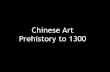 Chinese art before 1300