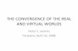 Convergence of the Real and Virtual Worlds