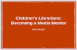 Children's Librarians: Becoming a Media Mentor
