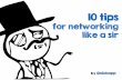 10 Tips For Networking Like a Sir