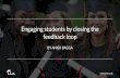 Engaging students by closing the feedback loop