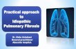 Practical approach to Idiopathic Pulmonary Fibrosis.