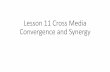 Lesson 11 cross media convergence and synergy