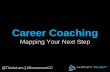 Sourecon Presentation: Career Coaching - Mapping Your Next Step