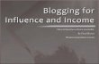 Blogging for influence and income