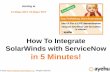 Webinar 2014 10-22 How to integrate Solarwinds with Servicenow in 5 minutes