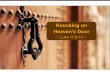 Sermon Slide Deck: "Knocking On Heaven's Door" (Luke 11:9-13)