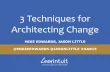 3 Techniques for Architecting Change - Agile and Beyond 2015