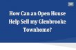 How Can an Open House Help Sell my Glenbrooke Townhome?