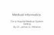 Medical Informatics For a Hospital Medical System Setting
