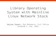 Library Operating System for Linux #netdev01