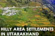 Hilly area settlements in Uttarakhand