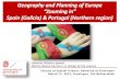 Geography and Planning of Europe  “Zooming in”  Spain (Galicia) & Portugal (Northern region)