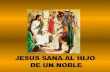 Milagros de Jesús n 4 Jesús sana al hijo de un noble