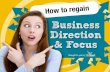 How to regain business direction and focus