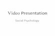 Video presentation for social psychology