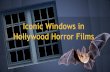 Iconic Windows in Hollywood Horror Movies