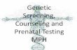 Genetic Screening Counseling Prenatal Testing MPH 23 2-15