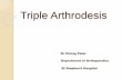 Triple arthrodesis seminar by Dr Chirag Patel