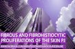 Fibrous and Fibrohistiocytic Proliferations of the Skin P1