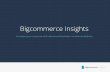 Bigcommerce Insights: Access to Actionable Ecommerce Analytics for All Online Merchants
