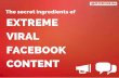 The Secret Ingredients of Extreme Viral Facebook Content