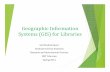 Geographic information systems (gis) for libraries