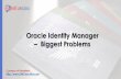 Oracle Identity Manager - Biggest Problems (SlideShare)