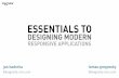 Essentials to designing modern, responsive applications