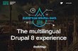 The multilingual Drupal 8 experience (European Drupal Days 2015)