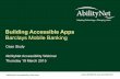Building Accessible Apps and Barclays Banking App March 2015 final