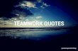 50 Teamwork Quotes