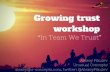 Growing trust workshop. Agile india 2015